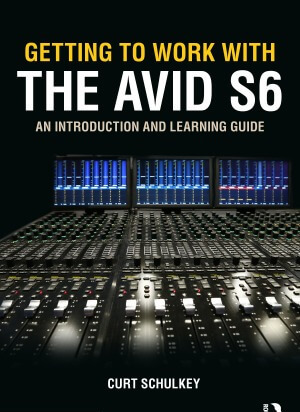 Getting to Work with the Avid S6: An Introduction and Learning Guide